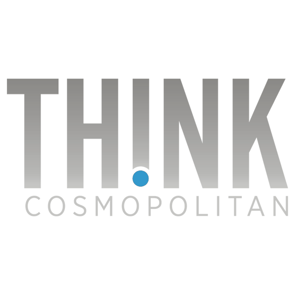 Think Cosmopolitan